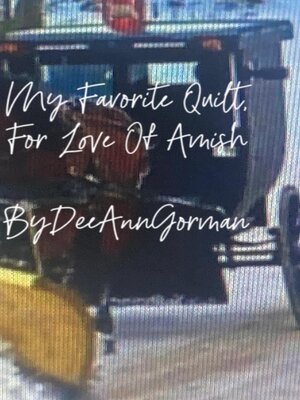 cover image of My Favorite Quilt, For Love Amish